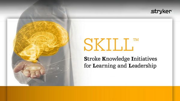 Discover Stryker’s new SKILL™ initiative: Stroke Knowledge Initiatives for Learning and Leadership