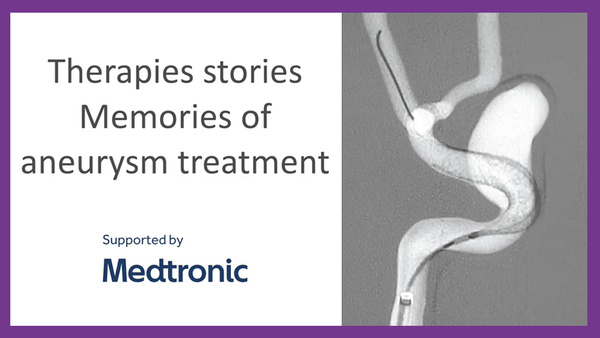 Therapies stories - Memories of aneurysm treatment